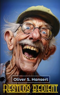 Restlos bedient - Oliver S. Hansert - ebook