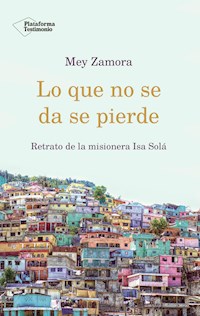 Lo que no se da se pierde - Mey Zamora - ebook