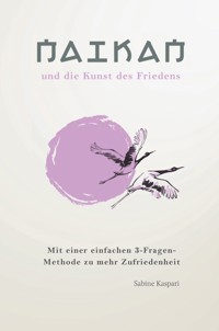 Naikan und die Kunst des Friedens - Sabine Kaspari - ebook