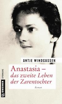 Anastasia - das zweite Leben der Zarentochter - Antje Windgassen - ebook