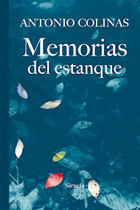 Memorias del estanque - Antonio Colinas - ebook