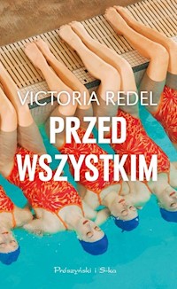 Przed wszystkim - Victoria Redel - książka