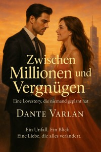 Zwischen Millionen und Vergnügen - Dante Varlan - ebook
