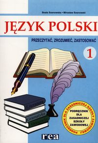 Język polski 1 Podręcznik Teksty i konteksty Przeczytać, zrozumieć, zastosować - Sosnowska Beata, Sosnowski Mirosław - książka
