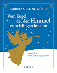 Vom Engel, der den Himmel zum Klingen brachte - Christa Spilling-Nöker - ebook
