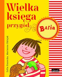 Basia Wielka księga przygód - Zofia Stanecka - książka