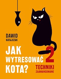 Jak wytresować kota 2 Techniki zaawansowane - Dawid Ratajczak - książka