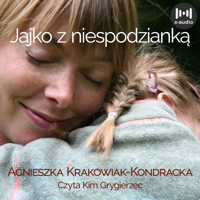 Jajko z niespodzianką - Agnieszka Krakowiak-Kondracka - ebook + audiobook + książka