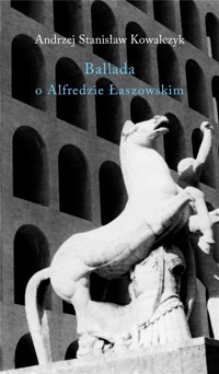 Ballada o Alfredzie Łaszowskim - Andrzej Stanisław Kowalczyk  - książka