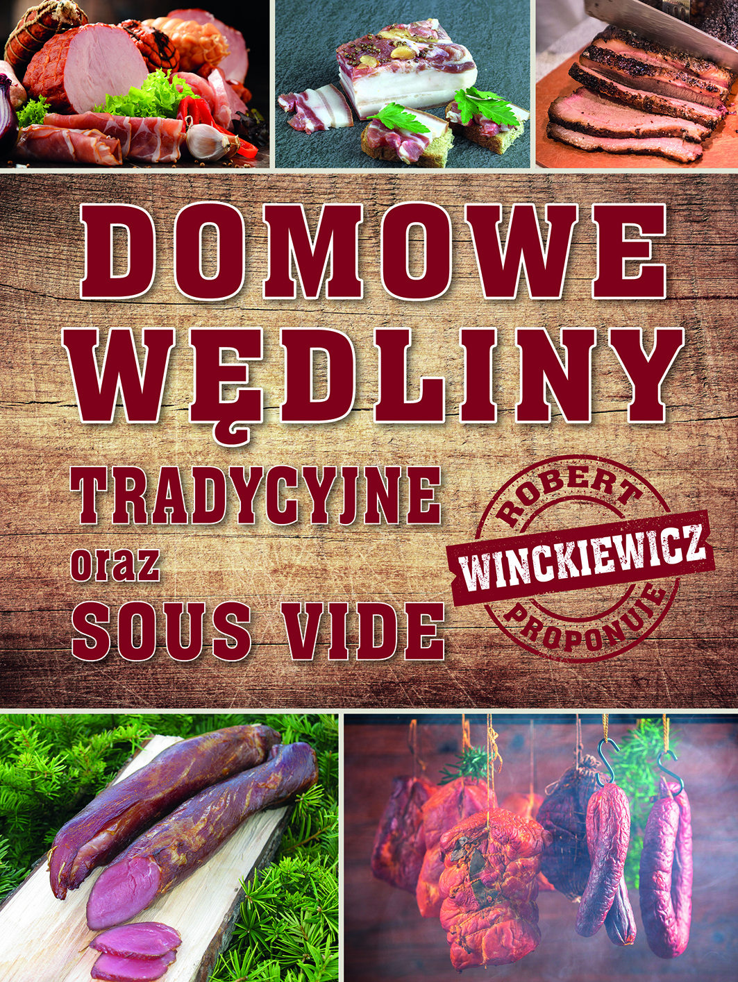 Domowe wędliny tradycyjne oraz sous vide - Robert Winckiewicz - książka