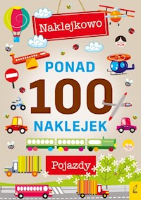 Ponad 100 naklejek Pojazdy -  - książka