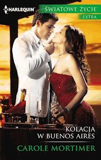 Kolacja w Buenos Aires - Carole Mortimer - ebook