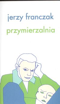 Przymierzalnia - Jerzy Franczak - książka
