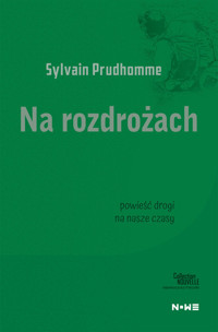 Na rozdrożach Collection Nouvelle - Sylvain Pudhomme - książka