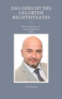Das Gericht des gelobten Rechtsstaates - Arber Shabanaj - ebook