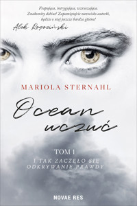 Ocean uczuć. Tom 1: I tak zaczęło się odkrywanie prawdy - Mariola Sternahl - ebook