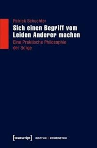 Sich einen Begriff vom Leiden Anderer machen - Patrick Schuchter - ebook