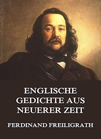 Englische Gedichte aus neuerer Zeit - Ferdinand Freiligrath - ebook