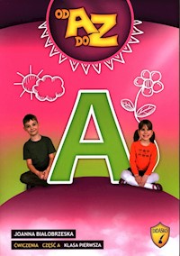 Od A do Z Ćwiczenia Część A Klasa 1 - Białobrzeska Joanna - książka