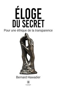 Éloge du secret - Bernard Hawadier - ebook