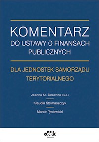 Komentarz do ustawy o finansach publicznych dla jednostek samorządu terytorialnego - Stelmaszczyk Klaudia, Tyniewicki Marcin - książka