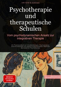 Psychotherapie und therapeutische Schulen: Vom psychodynamischen Ansatz zur integrativen Therapie - Artemis Saage - Deutschland - ebook