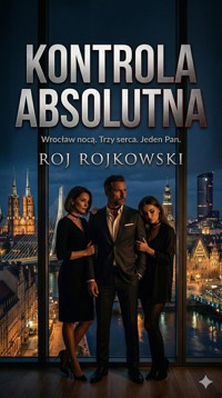 Kontrola absolutna - Roj Rojkowski - ebook