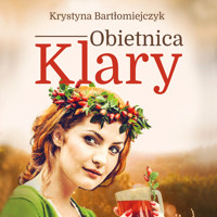 Obietnica Klary - Bartłomiejczyk Krystyna - ebook + audiobook + książka