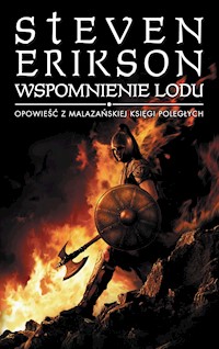 Wspomnienie lodu. Opowieści z Malazańskiej Księgi Poległych. Tom 3 - Steven Erikson - ebook + książka