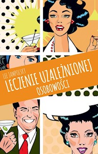 Leczenie uzależnionej osobowości - Lee Jampolsky - książka
