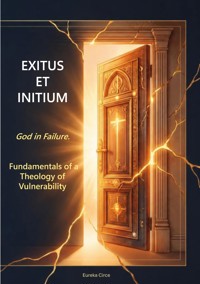 Exitus et initium - God in Failure. -  - ebook