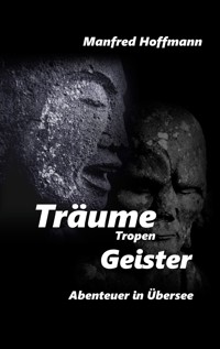 Träume Tropen Geister - Manfred Hoffmann - ebook