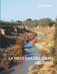 La mekerra des jours heureux - Raph Soria - ebook