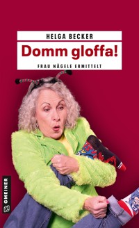 Domm gloffa! - Helga Becker - ebook