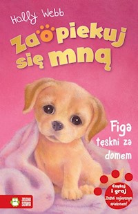 Zaopiekuj się mną Figa tęskni za domem - Holly Webb - książka