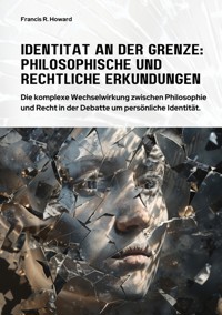 Identität an der Grenze:  Philosophische und  Rechtliche Erkundungen - Francis R. Howard - ebook
