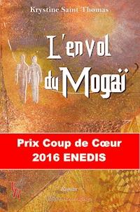 L’envol du Mogaï - Krystine Saint Thomas - ebook