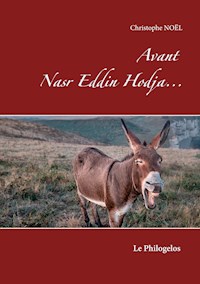 Avant Nasr Eddin Hodja... - Christophe Noel - ebook