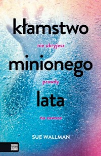 Kłamstwo minionego lata - Sue Wallman - książka