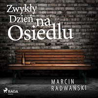 Zwykły dzień na osiedlu - Marcin Radwański - audiobook