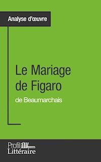Le Mariage de Figaro de Beaumarchais (Analyse d'œuvre) - Catherine Castaings - ebook