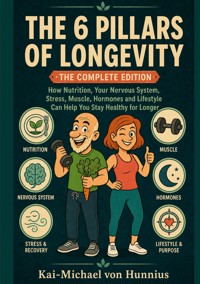 The 6 Pillars of Longevity - Kai-Michael von Hunnius - ebook