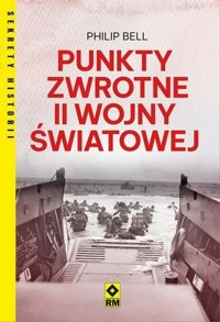 Punkty zwrotne II wojny światowej - Philip Bell - ebook + książka