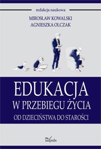 Edukacja w przebiegu życia - Kowalski Mirosław, Olczak Agnieszka - książka