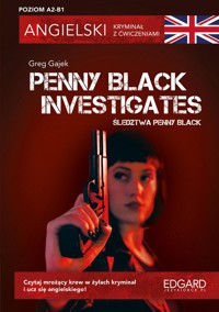 Angielski kryminał z ćwiczeniami Penny Black Investigates - Gajek Greg, Dudek Katarzyna, Kamont Anna - książka