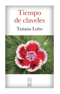 Tiempo de claveles - Tatiana Lobo Wiehoff - ebook