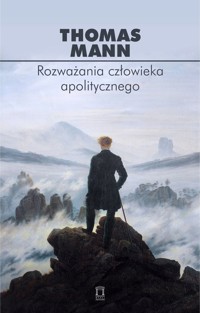 Rozważania człowieka apolitycznego - Mann Thomas - książka