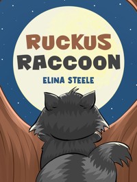 Ruckus Raccoon - Elina Steele - ebook