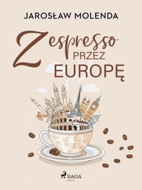 Z espresso przez Europę - Jarosław Molenda - ebook + książka