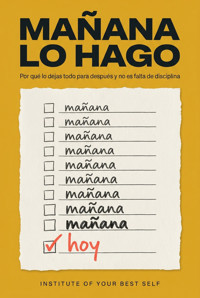 Mañana lo hago - Equipo Institute of Your Best Self - ebook